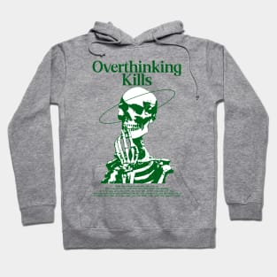 Overthinking Kills - Skull illustration Hoodie